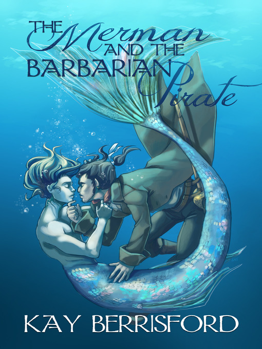 Title details for The Merman and the Barbarian Pirate by Kay Berrisford - Available